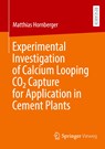 Experimental Investigation of Calcium Looping CO2 Capture for Application in Cement Plants - Matthias Hornberger - 9783658392475