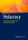 Holacracy - Phanmika Sua-Ngam-Iam ; Stefan Kühl - 9783658401108