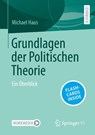 Grundlagen der Politischen Theorie - Michael Haus - 9783658411756