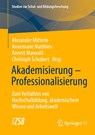 Akademisierung - Professionalisierung - Alexander Mitterle ; Christoph Schubert ; Annett Maiwald - 9783658435677
