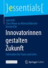 Innovatorinnen gestalten Zukunft - Julia Voß ; Kerstin Ettl ; Clara Meyer zu Altenschildesche - 9783658449261