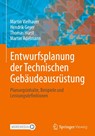 Entwurfsplanung der Technischen Gebäudeausrüstung - Martin Vielhauer ; Martin Adelmann ; Thomas Hürst ; Hendrik Geyer - 9783658454630