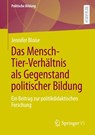 Das Mensch-Tier-Verhaltnis als Gegenstand politischer Bildung - Jennifer Bloise - 9783658461003
