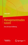 Managementmoden nutzen - Stefan Kühl - 9783658473242