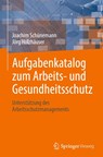 Aufgabenkatalog zum Arbeits- und Gesundheitsschutz - Joachim Schünemann ; Jörg Holzhäuser - 9783658480790
