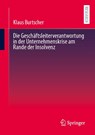 Die Geschäftsleiterverantwortung in der Unternehmenskrise am Rande der Insolvenz - Klaus Burtscher - 9783658485788