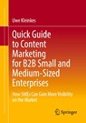 Quick Guide to Content Marketing for B2B Small and Medium-Sized Enterprises - Uwe Kleinkes - 9783658489694