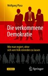 Die verkommene Demokratie - Wolfgang Plasa - 9783658490591