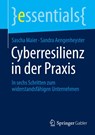 Cyberresilienz in der Praxis - Sascha Maier ; Sandra Aengenheyster - 9783658492366