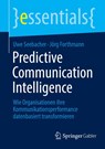Predictive Communication Intelligence - Uwe Seebacher ; Jörg Forthmann - 9783658496234