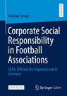 Corporate Social Responsibility in Football Associations - Mehtap Cengiz - 9783658496470