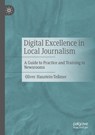Digital Excellence in Local Journalism - Oliver Haustein-Teßmer - 9783658508067