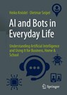 AI and Bots in Everyday Life - Heiko Knodel ; Dietmar Seipel - 9783658511432