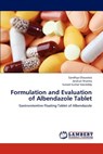 Formulation and Evaluation of Albendazole Tablet - Sandhya Chaurasia ; Anshuli Sharma ; Suneel Kumar Vasireddy - 9783659192920