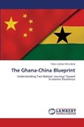 Justice Olorunlana, T: Ghana-China Blueprint - Taiwo Justice Olorunlana - 9783659715396