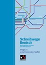 Schreibwege Deutsch. Wege zu informierenden Texten - Nathali Jückstock-Kießling ; Andrea Stadter - 9783661120027