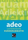 adeo. Lateinische Kurzgrammatik - Clement Utz ; Andrea Kammerer - 9783661421001