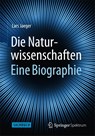 Die Naturwissenschaften: Eine Biographie - Lars Jaeger - 9783662433997