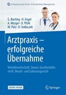 Arztpraxis - erfolgreiche Übernahme - Götz Bierling ; Harald Engel ; Anja Mezger ; Daniel Pfofe - 9783662545690