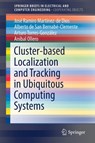 Cluster-based Localization and Tracking in Ubiquitous Computing Systems - Jose Ramiro Martinez-de Dios ; Alberto de San Bernabe-Clemente ; Arturo Torres-Gonzalez ; Anibal Ollero - 9783662547595