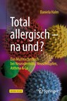 Total allergisch - na und? - Daniela Halm - 9783662572719