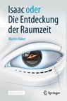 Isaac oder Die Entdeckung der Raumzeit - Martin Bäker - 9783662572924