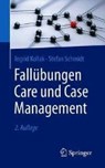 Fallubungen Care und Case Management - Ingrid Kollak ; Stefan Schmidt - 9783662592410