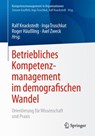 Betriebliches Kompetenzmanagement im demografischen Wandel - Ralf Knackstedt ; Inga Truschkat ; Roger Hauling ; Axel Zweck - 9783662595442