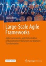 Large-Scale Agile Frameworks - Sascha Block - 9783662620472