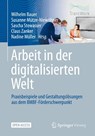 Arbeit in der digitalisierten Welt - Wilhelm Bauer ; Susanne Mütze-Niewöhner ; Sascha Stowasser - 9783662622148