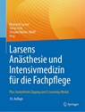 Larsens Anästhesie und Intensivmedizin für die Fachpflege - Reinhard Larsen ; Tobias Fink ; Tilmann Müller-Wolff - 9783662631263