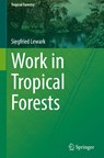 Work in Tropical Forests - Siegfried Lewark - 9783662644423