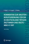 Kommentar zur (Muster-)Berufsordnung für die in Deutschland tätigen Ärztinnen und Ärzte - MBO-Ä 1997 - Rudolf Ratzel ; Jens Prütting ; Hans-Dieter Lippert - 9783662647233