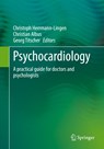 Psychocardiology - Christoph Herrmann-Lingen ; Christian Albus ; Georg Titscher - 9783662653210