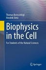 Biophysics in the Cell - Thomas Bornschlogl ; Hendrik Dietz - 9783662658048