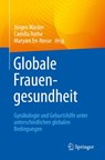 Globale Frauengesundheit - Jürgen Wacker ; Camilla Rothe ; Maryam En-Nosse - 9783662660805