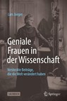 Geniale Frauen in der Wissenschaft - Lars Jaeger - 9783662665275