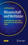 Wissenschaft und Weltbilder - Josef Honerkamp - 9783662670279