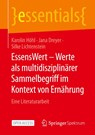 EssensWert - Werte als multidisziplinärer Sammelbegriff im Kontext von Ernährung - Karolin Höhl ; Silke Lichtenstein ; Jana Dreyer - 9783662687123