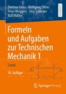 Formeln und Aufgaben zur Technischen Mechanik 1 - Dietmar Gross ; Wolfgang Ehlers ; Peter Wriggers ; Jörg Schröder - 9783662695210