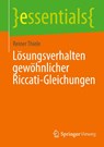 Lösungsverhalten gewöhnlicher Riccati-Gleichungen - Reiner Thiele - 9783662699812