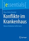 Konflikte im Krankenhaus - Klaus-Dieter Neander - 9783662702314