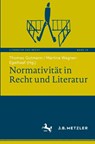 Normativität in Recht und Literatur - Martina Wagner-Egelhaaf ; Thomas Gutmann - 9783662708408