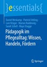 Pädagogik im Pflegealltag: Wissen, Handeln, Fördern - Daniel Weskamp ; Patrick Fehling ; Maya Stagge ; Marion Roddewig - 9783662709887