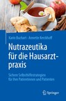 Nutrazeutika für die Hausarztpraxis - Karin Buchart ; Annette Kerckhoff - 9783662711507
