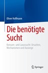 Die benötigte Sucht - Oliver Hoffmann - 9783662711590