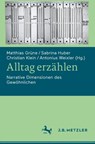 Alltag erzählen - Matthias Grüne ; Sabrina Huber ; Christian Klein - 9783662714416