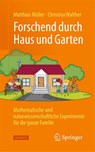 Forschend durch Haus und Garten - Christina Walther ; Matthias Müller - 9783662717523
