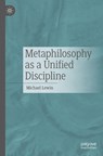 Metaphilosophy as a Unified Discipline - Michael Lewin - 9783662719084