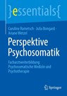 Perspektive Psychosomatik - Caroline Rometsch ; Julia Bongard ; Ariane Wetzel - 9783662723869